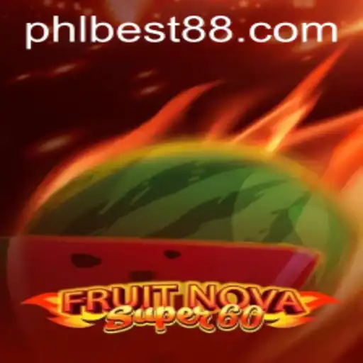 Exploring FruitNovaSuper60: PHL BEST Game Experience