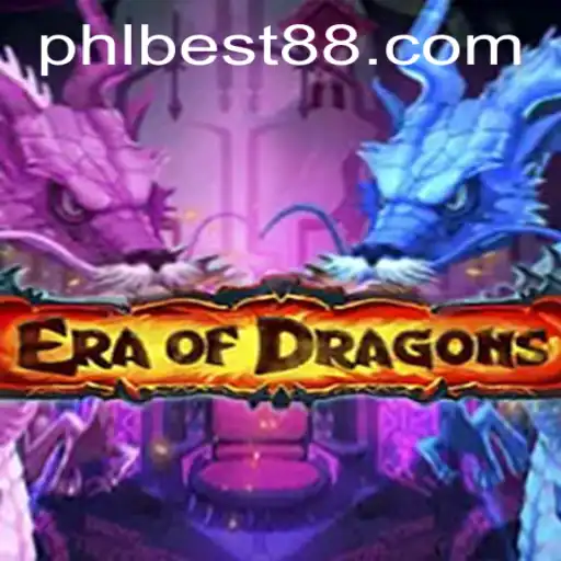 EraOfDragons: Conquering the Fantasy Realm with PHL BEST Strategy