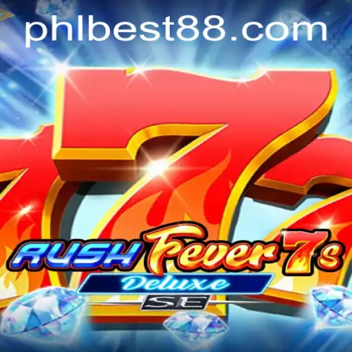 Exploring RushFever7sDeluxeSE: The PHL BEST Experience